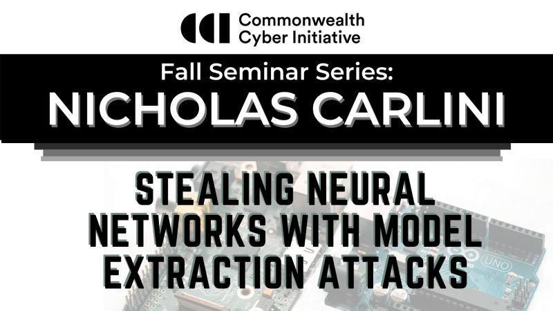 Stealing Neural Networks With Model Extraction Attacks, Dr. Nicholas Carlini