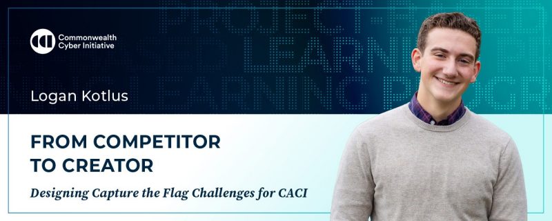 Logan Kotlus – From Competitor to Creator: Designing Capture the Flag Challenges for CACI