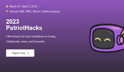 Patriot Hacks March 31-April 2, 2023 George Mason University Horizon Hall , 1001, Atrium, Fairfax Campus Fifth annual 36-hour hackathon to create, collaborate, learn and innovate. Register now