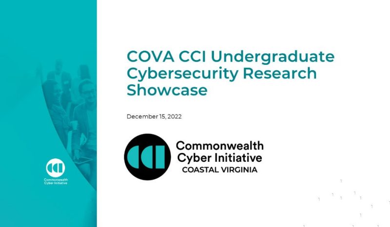 Cova CCI Undergraduate Cybersecurity Research Showcase Commonwealth Cyber Initiative Coastal Virginia December 15, 2022